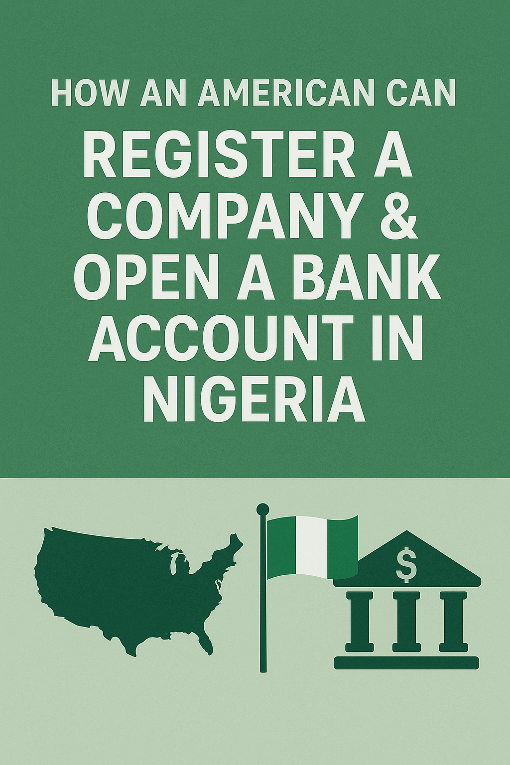 How an American Can Register/Incorporate a Company and Open a Bank Account in Nigeria from the USA (Cost & Requirements)